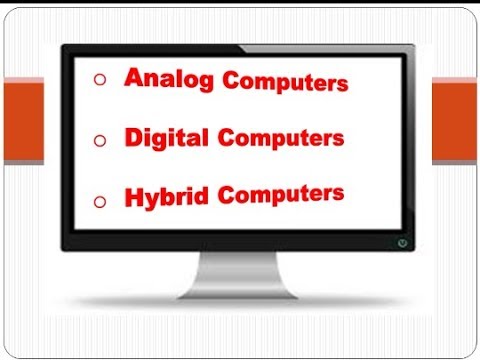 Analog, Digital and Hybrid Computers