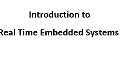 Introduction to Real Time Embedded Systems